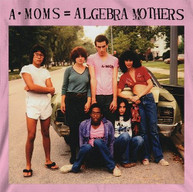 ALGEBRA MOTHERS - A-MOMS = ALGEBRA MOTHERS VINYL