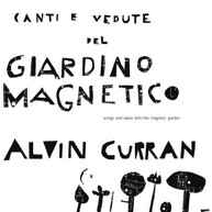 ALVIN CURRAN - CANTI E VEDUTE DEL GIARDINO MAGNETICO VINYL