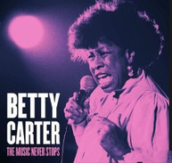 BETTY CARTER - MUSIC NEVER STOPS CD