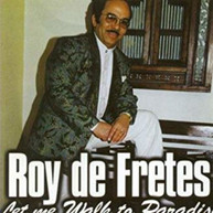 ROY DE FRETES - LET ME WALK TO PARADISE CD