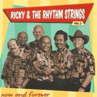 RICKY &  THE RHYTHM STRINGS - NOW AND FOREVER CD