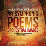 MCENCROE /  JANACEK PHILHARMONIC ORCHESTRA - MY SYMPHONIC POEMS CD
