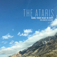 ATARIS - HANG YOUR HEAD IN HOPE - THE ACOUSTIC SESSIONS CD