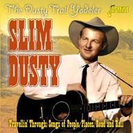 SLIM DUSTY - DUSTY TRAIL YODELER: TRAVELLIN THROUGH CD