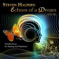 STEVEN HALPERN - ECHOES OF A DREAM CD