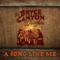 BRYCE CANYON WRANGLERS - A SONG LIKE ME CD