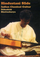 DEBASHIS BHATTACHARYA - HINDUSTANI SLIDE: INDIAN CLASSICAL GUITAR DVD