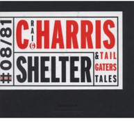 CRAIG HARRIS /  TAILGATERS TALES - SHELTER CD