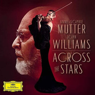 ANNE-SOPHIE MUTTER /  WILLIAMS -SOPHIE / WILLIAMS - ACROSS THE STARS CD