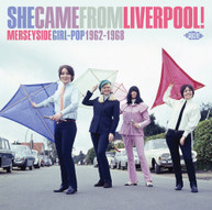 SHE CAME FROM LIVERPOOL: MERSEYSIDE GIRL POP 62 -68 CD