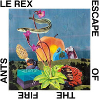 LE REX - ESCAPE OF THE FIRE ANTS CD