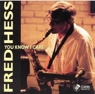 FRED HESS - YOU KNOW I CARE CD