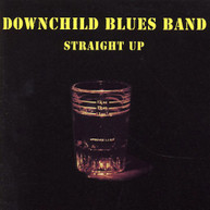 DOWNCHILD BLUES BAND - STRAIGHT UP (IMPORT) CD