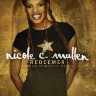 NICOLE C MULLEN - REDEEMER: THE BEST OF NICOLE C MULLEN CD