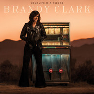 BRANDY CLARK - YOUR LIFE IS A RECORD CD