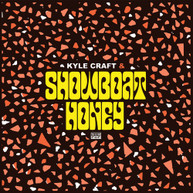 KYLE CRAFT - SHOWBOAT HONEY CD
