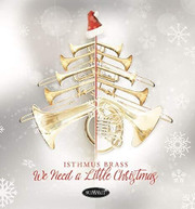 ISTHMUS BRASS - WE NEED A LITTLE CHRISTMAS CD