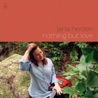 JANA HERZEN - NOTHING BUT LOVE CD