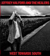 JEFFREY HALFORD /  THE HEALERS - WEST TOWARDS SOUTH CD