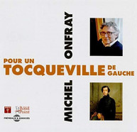 MICHEL ONFRAY - POUR UN TOCQUEVILLE DE GAUCHE CD