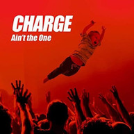 CHARGE - AIN'T THE ONE CD