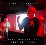 RENALDO &  THE LOAF - LONG TIME COMING: LIVE IN VIENNA 2018 CD