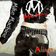 MIKE MACHINE - ALIVE CD