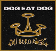 DOG EAT DOG - ALL BORO KINGS CD