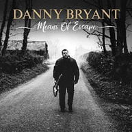DANNY BRYANT - MEANS OF ESCAPE CD