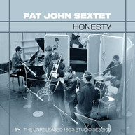 FAT JOHN SEXTET - HONESTY: THE UNRELEASED 1963 STUDIO SESSION CD