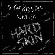 HARD SKIN - IF THE KIDS ARE UNITED VINYL