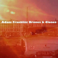 ADAM FRANKLIN - DRONES & CLONES: 10 SONGS NO WORDS VINYL