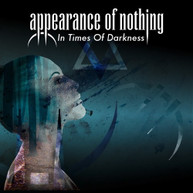 APPEARANCE OF NOTHING - IN TIMES OF DARKNESS CD