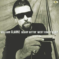 WILLIAM CLARKE - HEAVY HITTIN' WEST COAST HARP VINYL