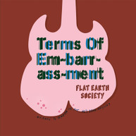 FLAT EARTH SOCIETY - TERMS OF EMBRASSMENT CD