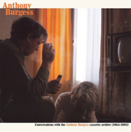 ANTHONY BURGESS - CONVERSATIONS WITH BURGESS CASSETTE ARCHIVES CD