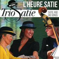 SATIE /  TRIO SATIE - L'HEURE SATIE CD