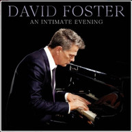 DAVID FOSTER - AN INTIMATE EVENING (LIVE) (AT) (THE) (ORPHEUM) (THEATRE) CD