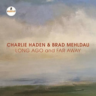 CHARLIE HADEN / BRAD  MEHLDAU - LONG AGO AND FAR AWAY CD
