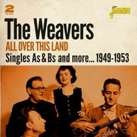WEAVERS - ALL OVER THIS LAND: SINGLES AS &  BS & MORE 1949 - ALL OVER CD