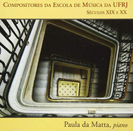 PAULA DA MATTA - COMPOSITORES DA ESCOLA DE MUSICA DA UFRJ: SECULOS CD