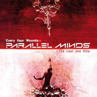 PARALLEL MINDS - EVERY HOUR WOUNDS THE LAST ONE KILLS CD