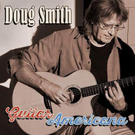 DOUG SMITH - GUITAR AMERICANA CD