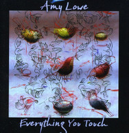 AMY LOWE - EVERYTHING YOU TOUCH CD