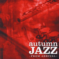 ARRIVAL - AUTUMN JAZZ FROM ARRIVAL CD