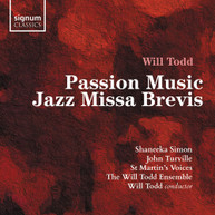 TODD /  ST MARTIN'S VOICES - PASSION MUSIC / JAZZ MISSA BREVIS CD