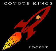 COYOTE KINGS - ROCKET CD