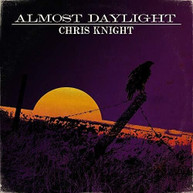CHRIS KNIGHT - ALMOST DAYLIGHT CD