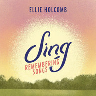ELLIE HOLCOMB - SING: REMEMBERING SONGS CD