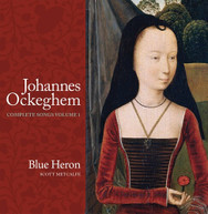 OCKEGHEM /  BLUE HERON / METCALFE - COMPLETE SONGS 1 CD